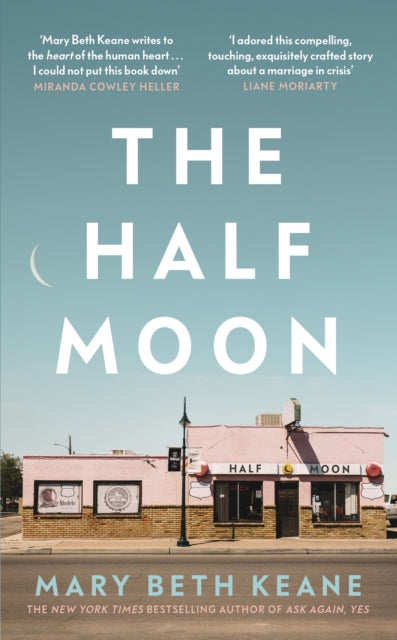 The Half Moon: The compelling new novel from the New York Times bestselling author of Ask Again, Yes
