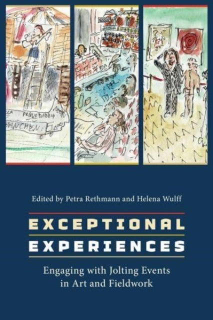 Exceptional Experiences: Engaging with Jolting Events in Art and Fieldwork