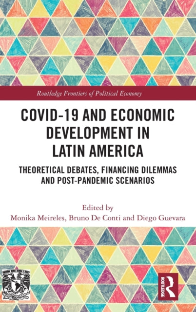 COVID-19 and Economic Development in Latin America: Theoretical Debates, Financing Dilemmas and Post-Pandemic Scenarios