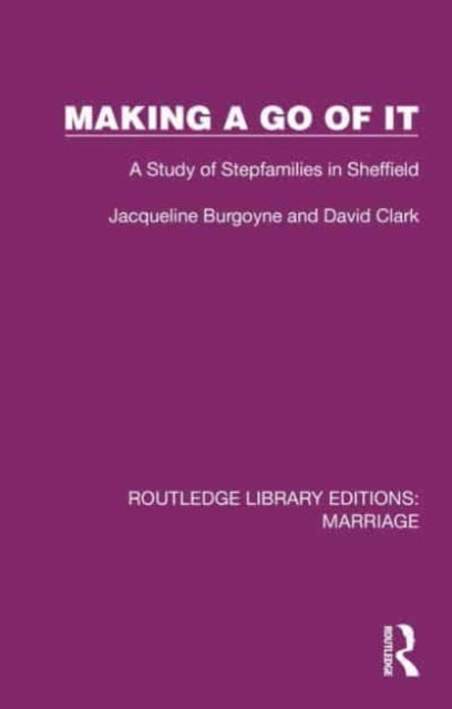 Making a Go of It: A Study of Stepfamilies in Sheffield