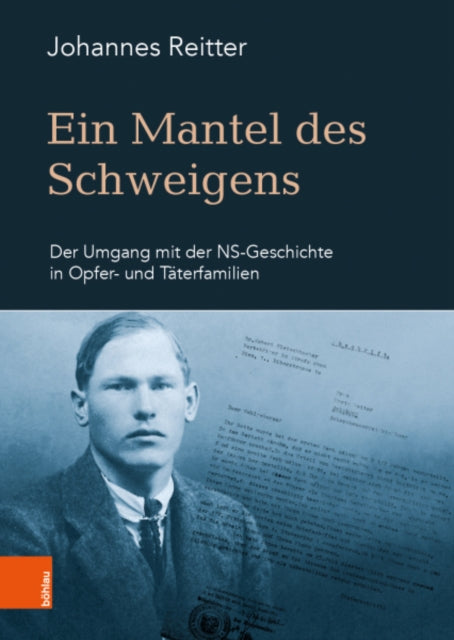 Ein Mantel des Schweigens: Der Umgang mit der NS-Geschichte in Opfer- und Taterfamilien