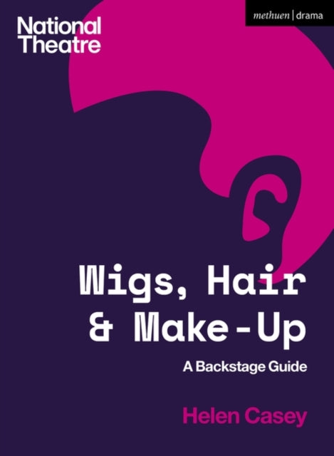 Wigs, Hair and Make-Up: A Backstage Guide