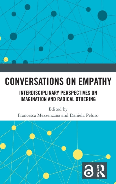 Conversations on Empathy: Interdisciplinary Perspectives on Imagination and Radical Othering