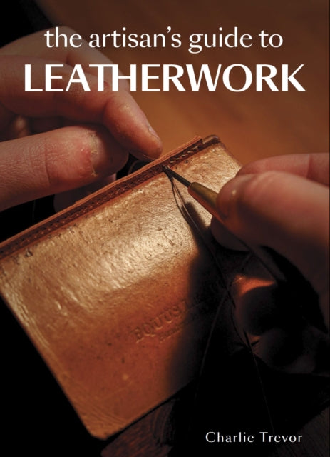 The Artisan's Guide to Leatherwork