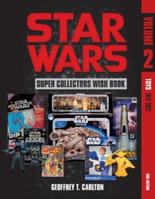 Star Wars Super Collector's Wish Book, Vol. 2: Toys, 1977-2022