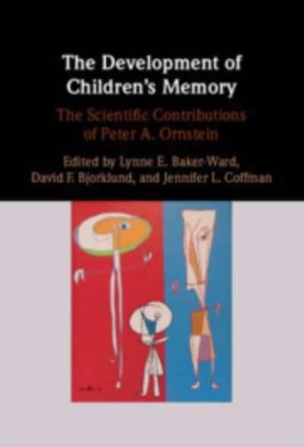 The Development of Children's Memory: The Scientific Contributions of Peter A. Ornstein