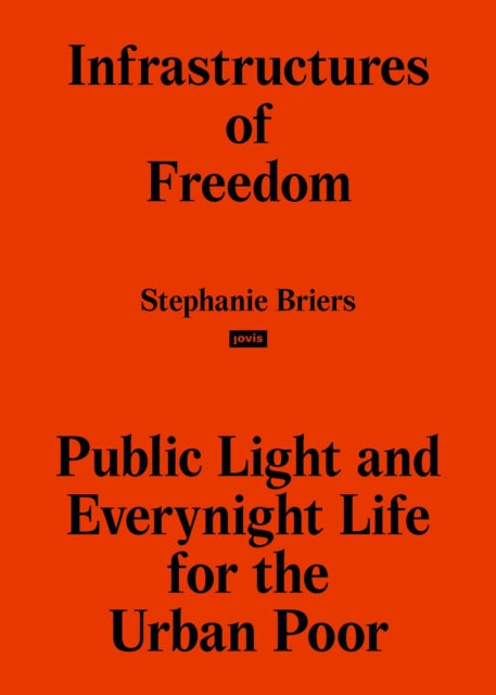 Infrastructures of Freedom: Public Light and Everynight Life on a Southern City's Margins