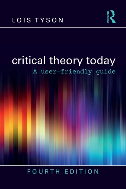 Critical Theory Today: A User-Friendly Guide