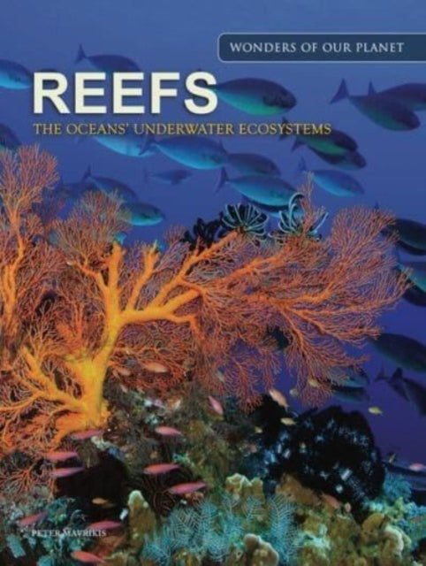 Reefs: The Oceans' Underwater Ecosystems