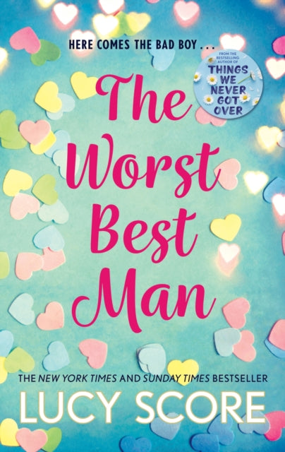The Worst Best Man: a hilarious and spicy romantic comedy from the author of Things We Never got Over