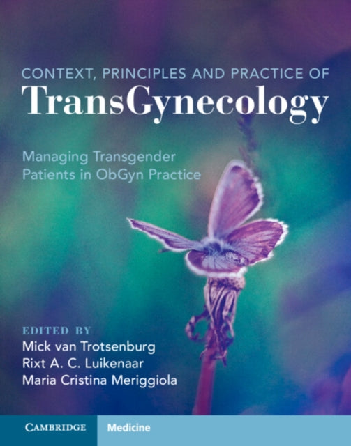 Context, Principles and Practice of TransGynecology: Managing Transgender Patients in ObGyn Practice