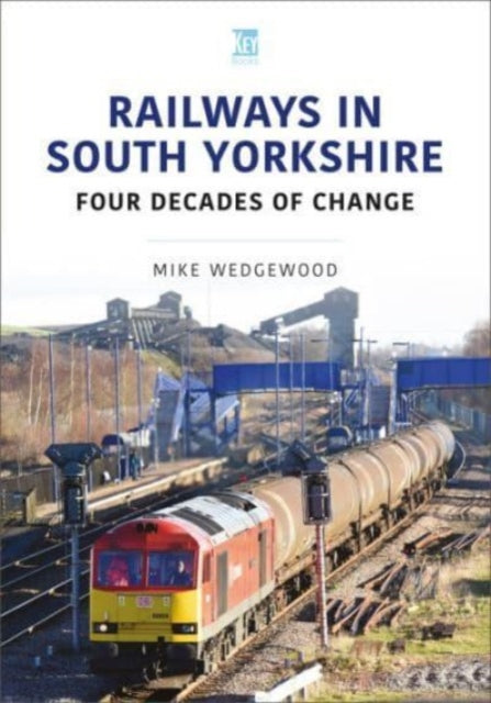 Railways in South Yorkshire: Four Decades of Change