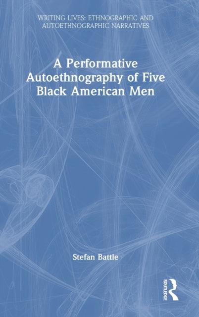 A Performative Autoethnography of Five Black American Men