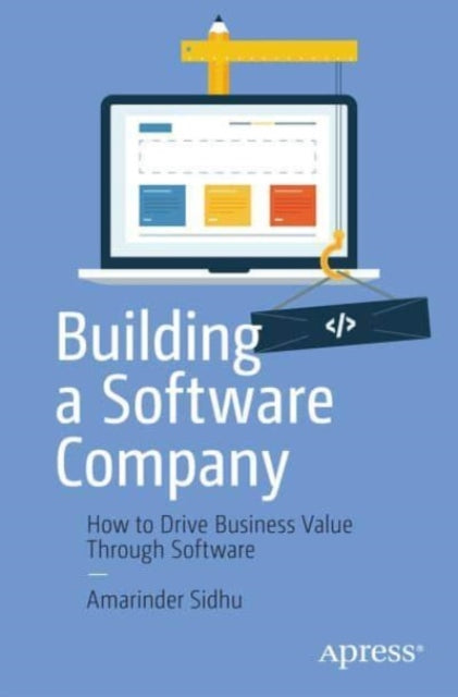 Becoming a Software Company: Accelerating Business Success through Software