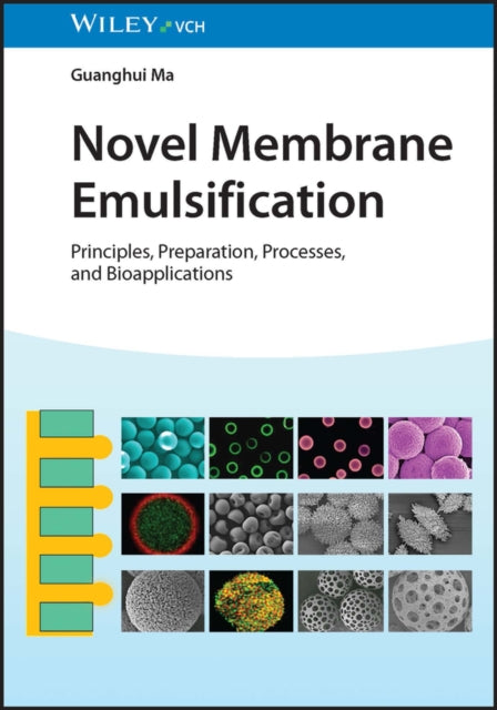 Novel Membrane Emulsification: Principles, Preparation, Processes, and Bioapplications