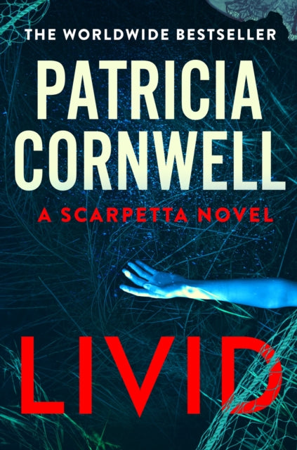 Livid: The new Kay Scarpetta thriller from the No.1 bestseller