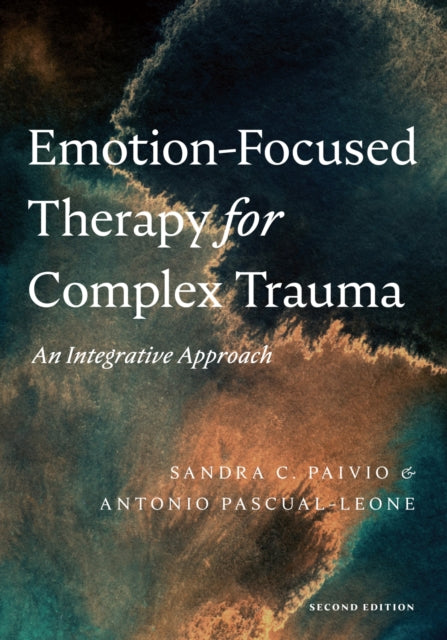 Emotion-Focused Therapy for Complex Trauma: An Integrative Approach