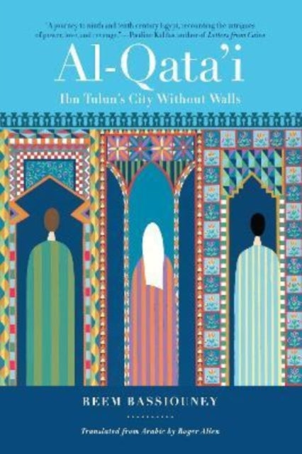 Al-Qata'i: Ibn Tulun's City Without Walls