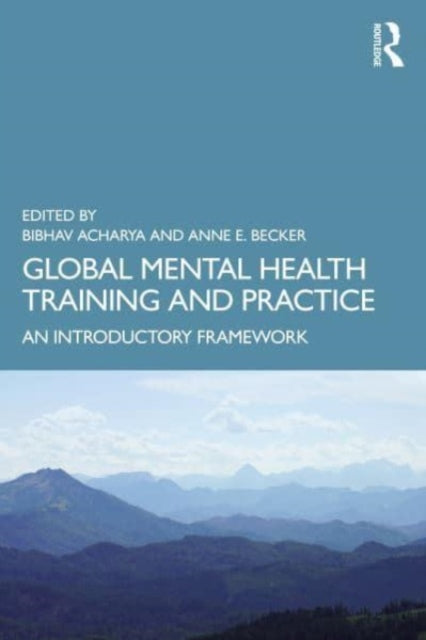 Global Mental Health Training and Practice: An Introductory Framework