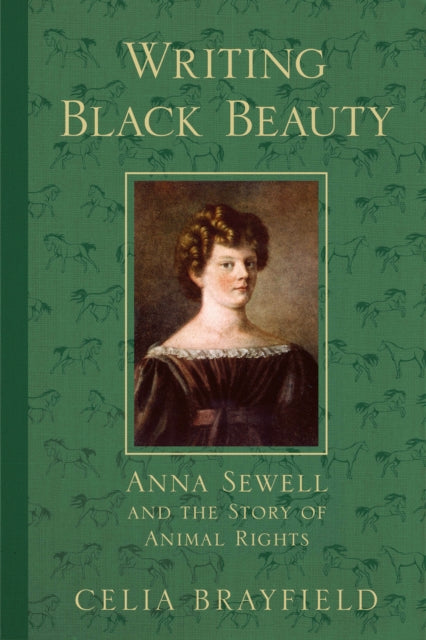 Writing Black Beauty: Anna Sewell and the Story of Animal Rights