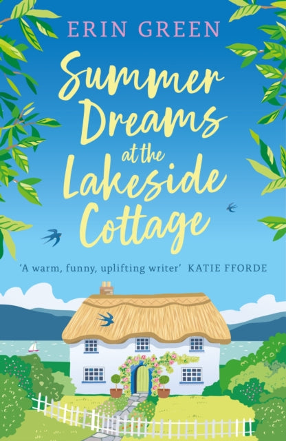 Summer Dreams at the Lakeside Cottage: The new uplifting read of fresh starts and warm friendship!