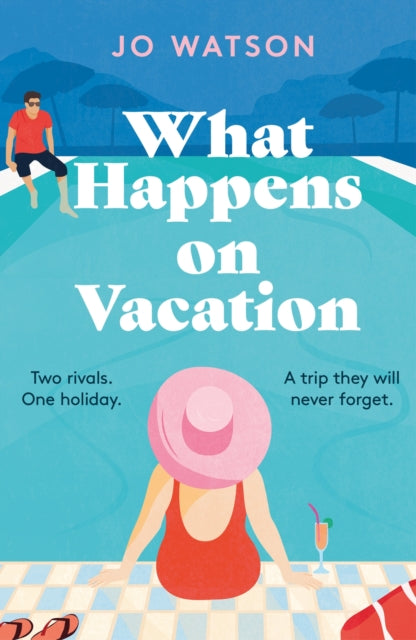 What Happens On Vacation: The brand-new enemies-to-lovers rom-com you won't want to go on holiday without!