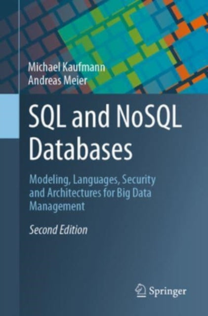 SQL and NoSQL Databases: Modeling, Languages, Security and Architectures for Big Data Management