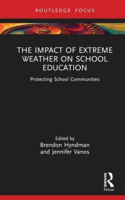 The Impact of Extreme Weather on School Education: Protecting School Communities