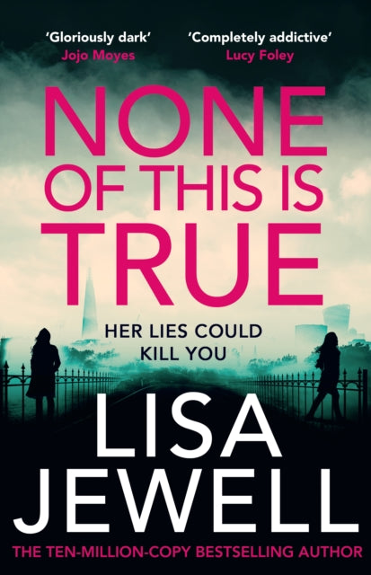 None of This is True: The psychological new thriller from the #1 Sunday Times bestselling author of The Family Upstairs