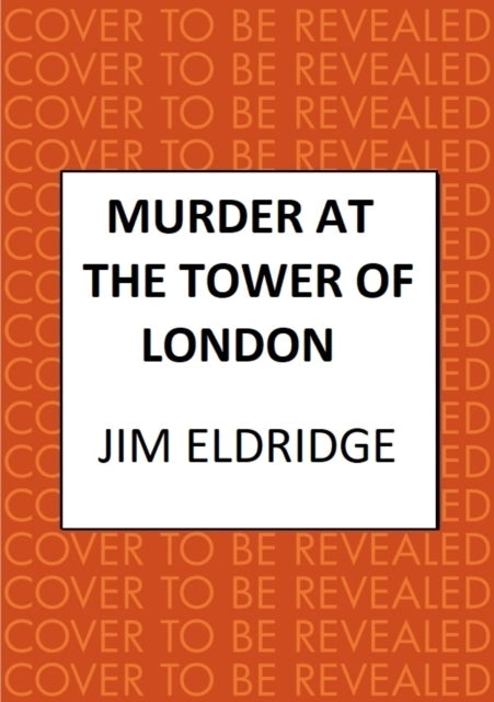 Murder at the Tower of London: The thrilling historical whodunnit