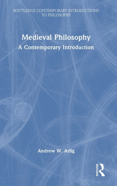 Medieval Philosophy: A Contemporary Introduction