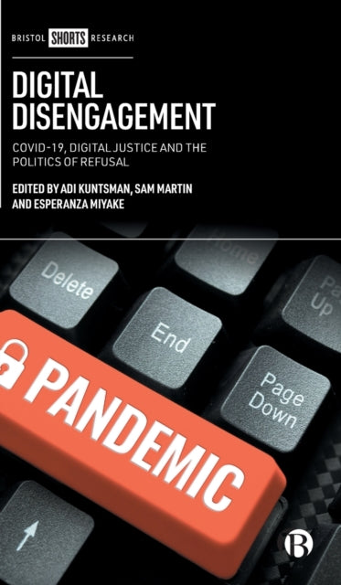 Digital Disengagement: COVID-19, Digital Justice and the Politics of Refusal