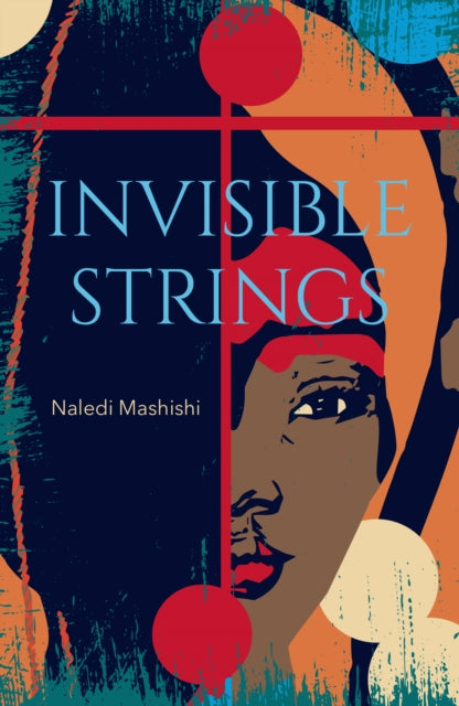 Invisible Strings: Longlisted for the Sunday Times Literary Fiction Award 2022