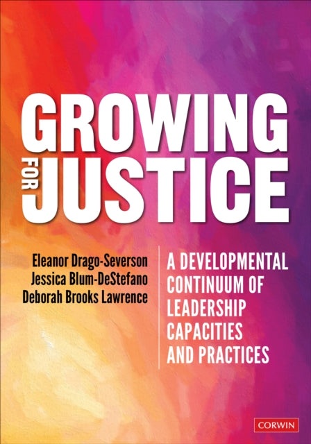 Growing for Justice: A Developmental Continuum of Leadership Capacities and Practices