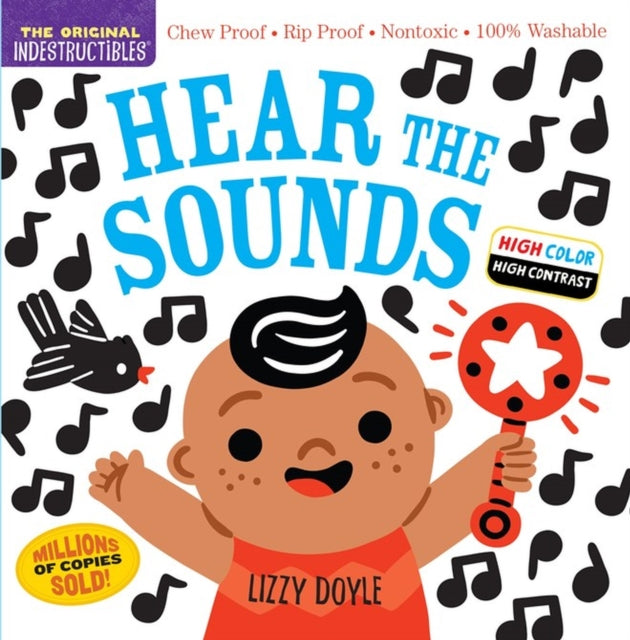 Indestructibles: Hear the Sounds (High Color High Contrast): Chew Proof * Rip Proof * Nontoxic * 100% Washable (Book for Babies, Newborn Books, Safe to Chew)