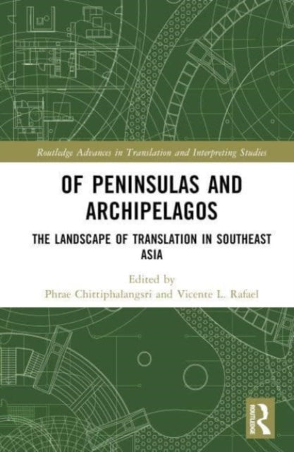 Of Peninsulas and Archipelagos: The Landscape of Translation in Southeast Asia