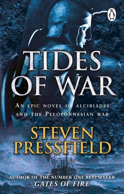 Tides Of War: A spectacular and action-packed historical novel, that breathes life into the events and characters of millennia ago