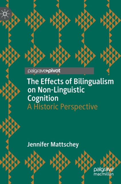 The Effects of Bilingualism on Non-Linguistic Cognition: A Historic Perspective