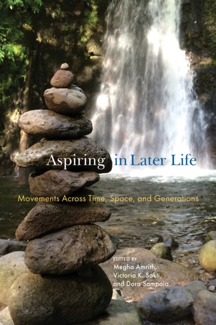 Aspiring in Later Life: Movements across Time, Space, and Generations