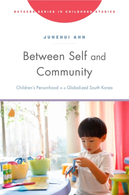 Between Self and Community: Children's Personhood in a Globalized South Korea