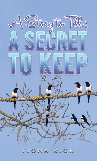 A Story to Tell; A Secret to Keep