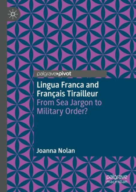 Lingua Franca and Francais Tirailleur: From Sea Jargon to Military Order?