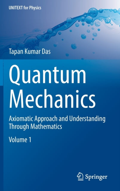 Quantum Mechanics: Axiomatic Approach and Understanding Through Mathematics