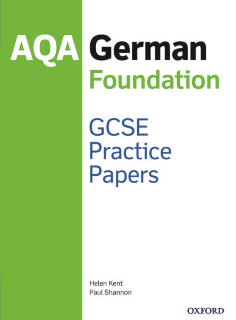 GCSE German Foundation Practice Papers AQA - Exam Revision 9-1: With all you need to know for your 2021 assessments