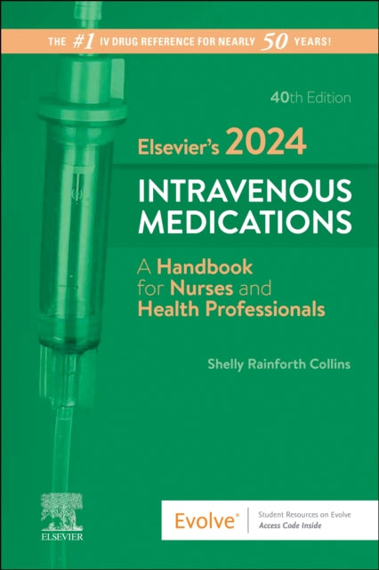 Elsevier's 2024 Intravenous Medications: A Handbook for Nurses and Health Professionals