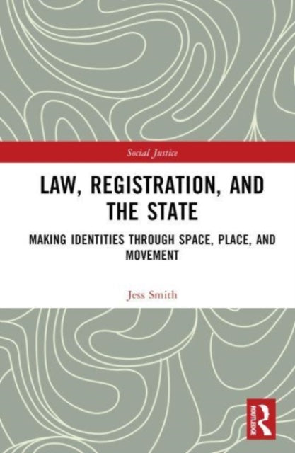 Law, Registration, and the State: Making Identities through Space, Place, and Movement