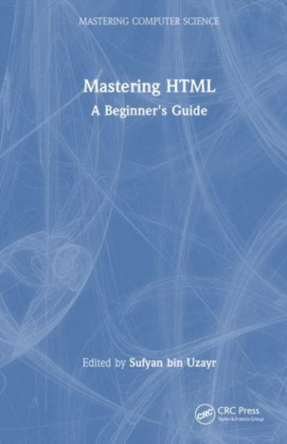 Mastering HTML: A Beginner's Guide