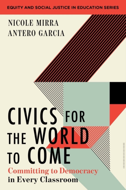 Civics for the World to Come: Committing to Democracy in Every Classroom
