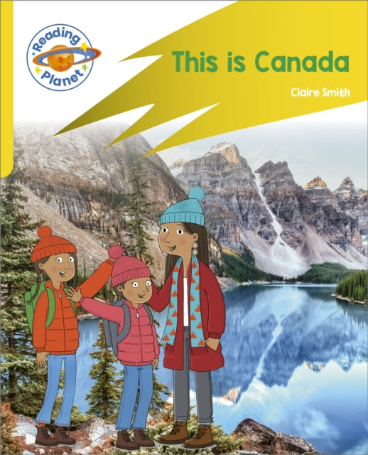 Reading Planet: Rocket Phonics - Target Practice - This is Canada - Yellow