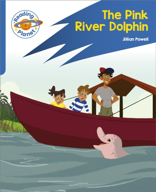 Reading Planet: Rocket Phonics - Target Practice - The Pink River Dolphin - Blue